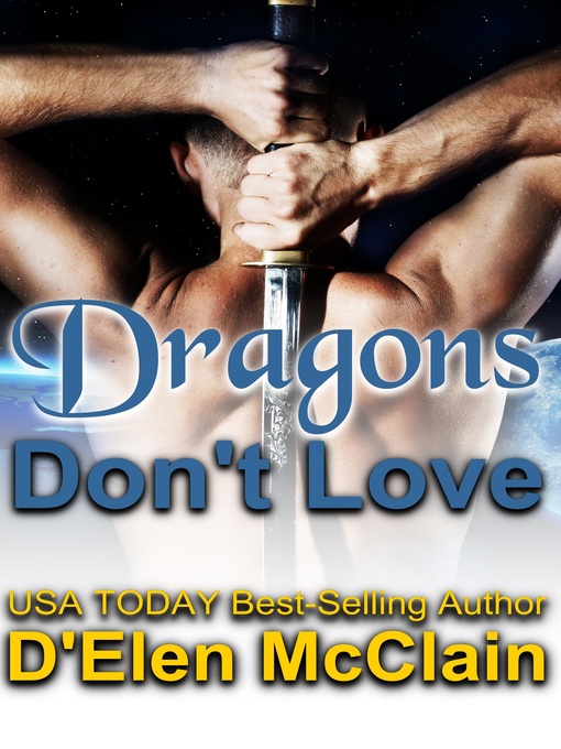 Title details for Dragons Don't Love by D'Elen McClain - Available